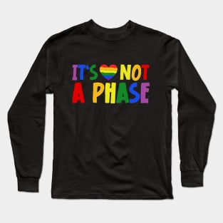 LGBTQIA+ Rainbow Flag Gay Pride Ally It's Not A Phase Long Sleeve T-Shirt